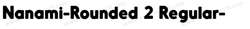 Nanami-Rounded 2 Regular字体转换